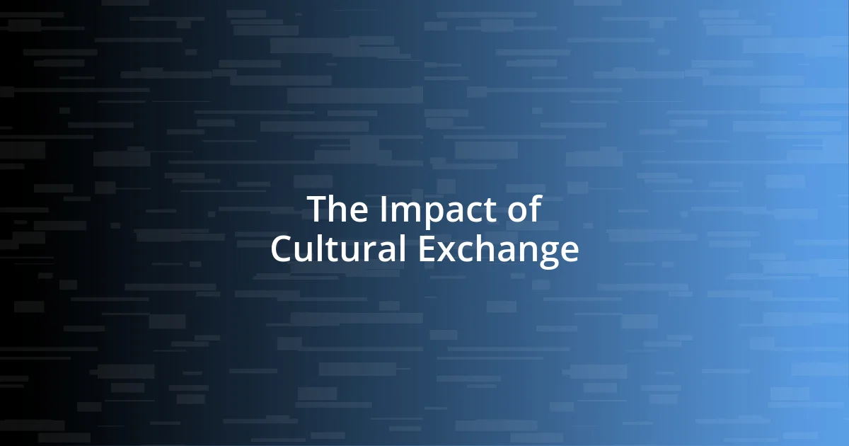 The Impact of Cultural Exchange