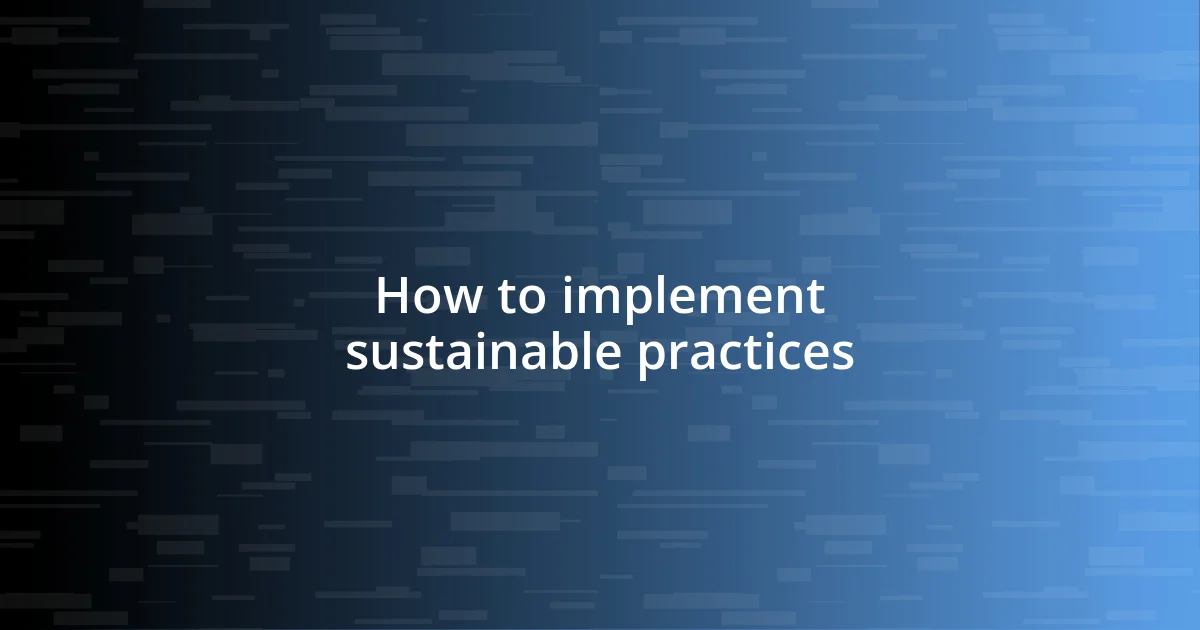 How to implement sustainable practices