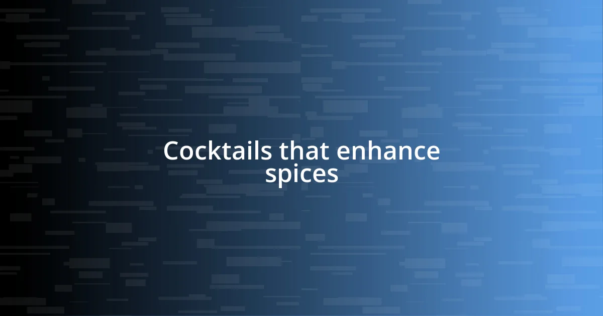 Cocktails that enhance spices