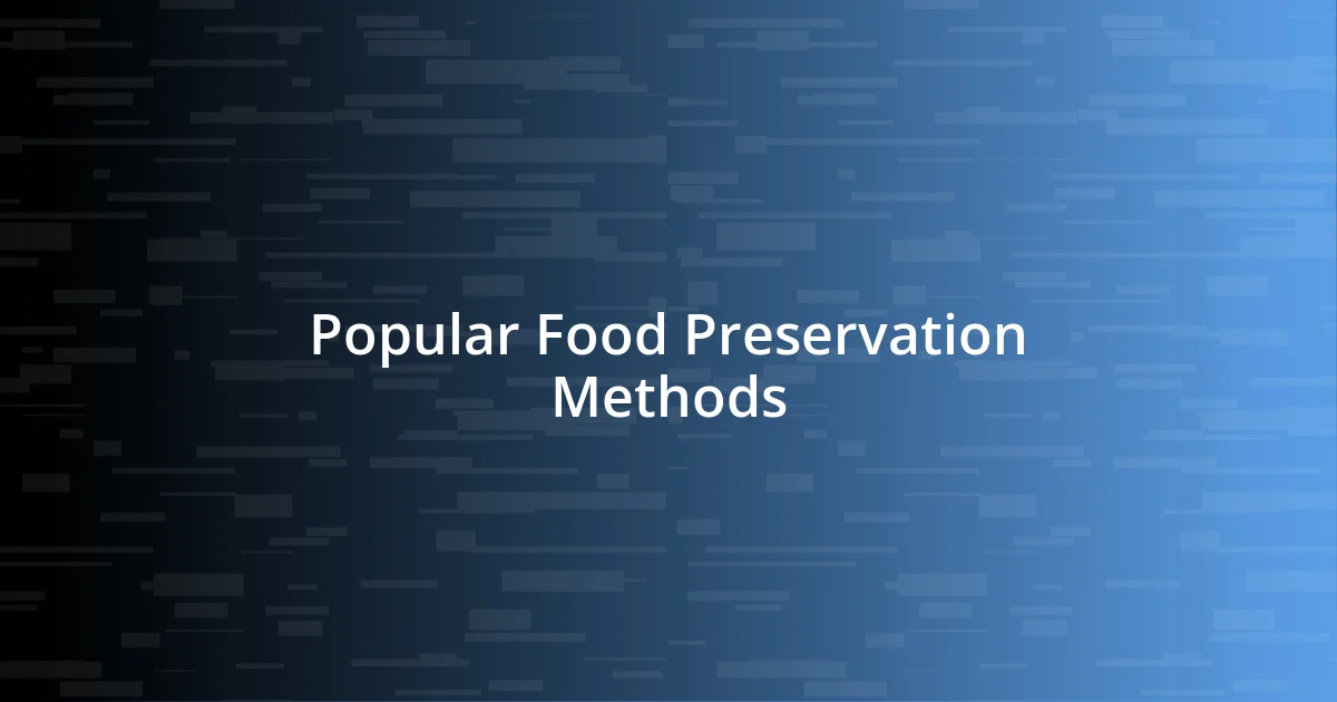 Popular Food Preservation Methods