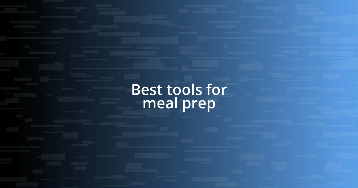 Best tools for meal prep