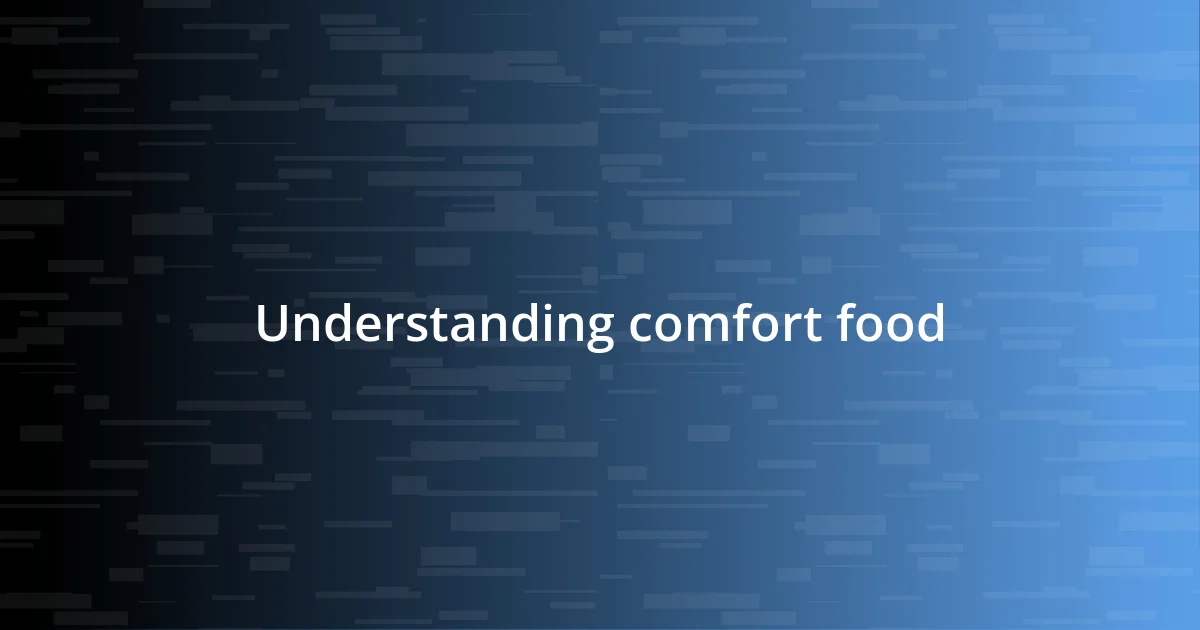 Understanding comfort food