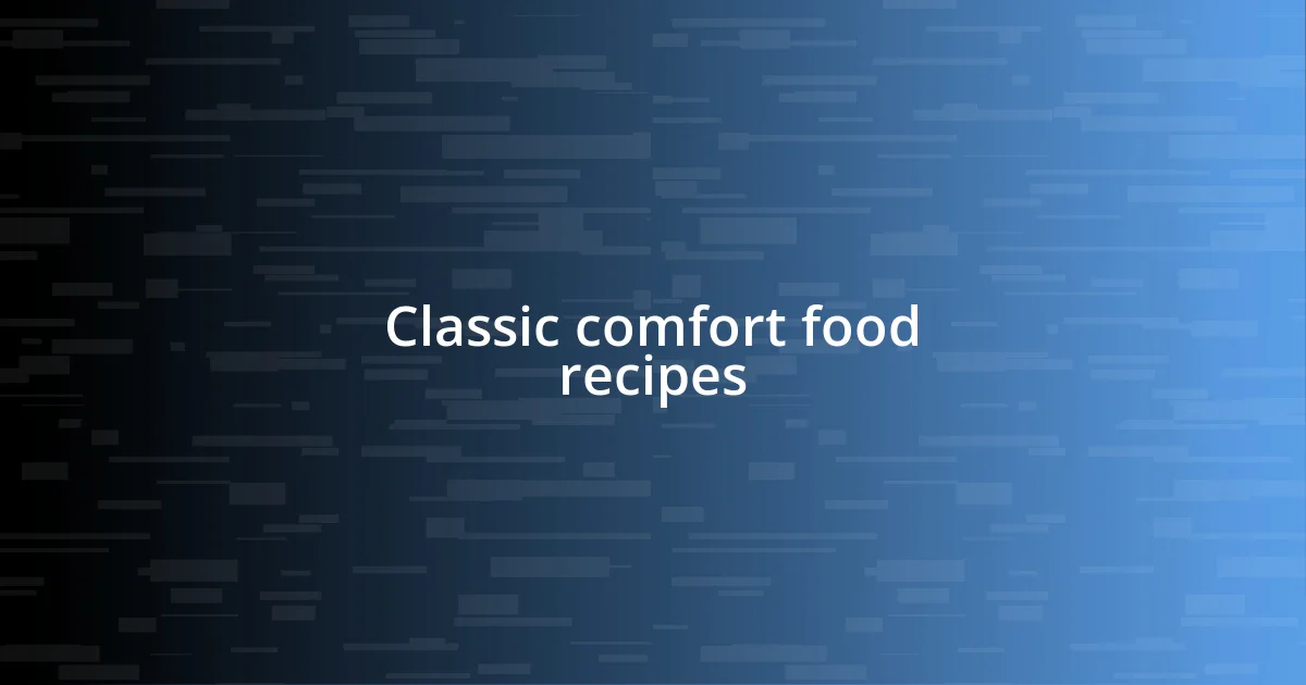 Classic comfort food recipes