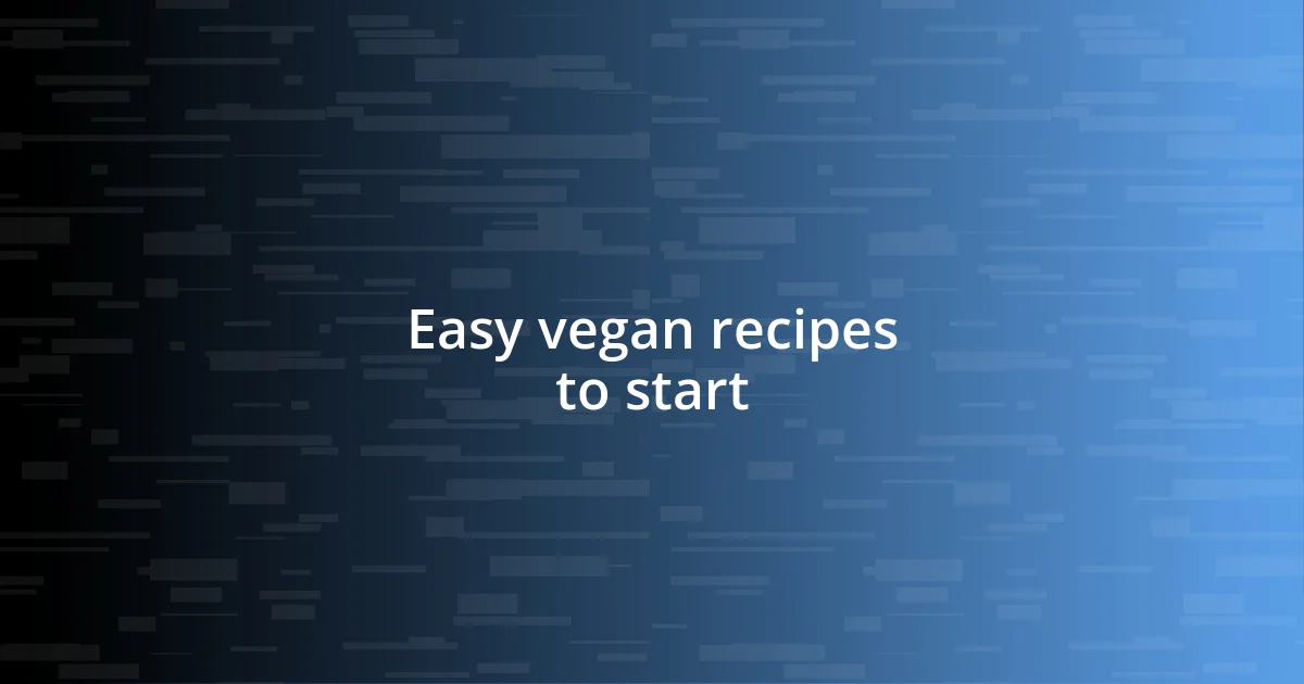 Easy vegan recipes to start