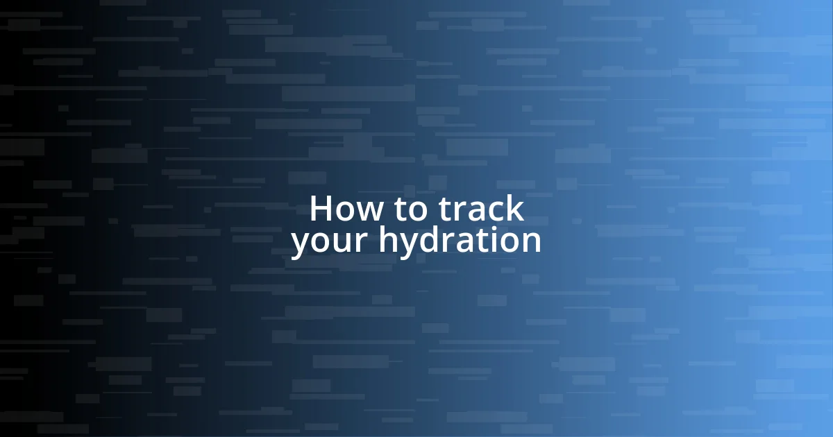 How to track your hydration