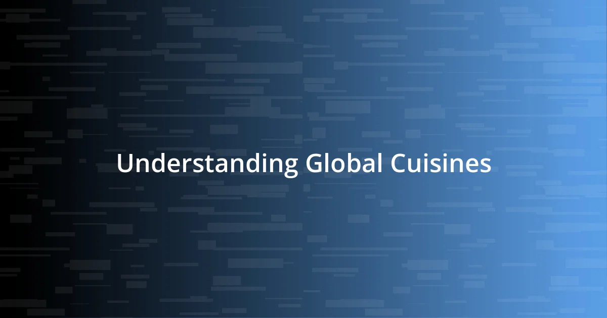 Understanding Global Cuisines