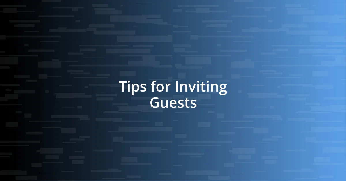 Tips for Inviting Guests