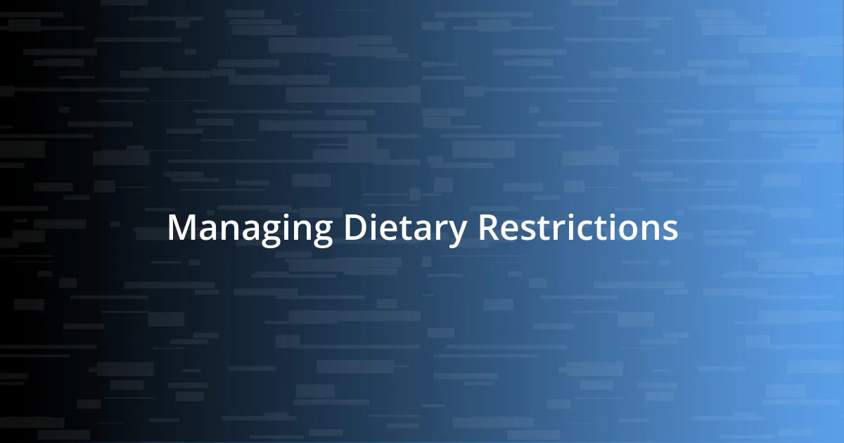 Managing Dietary Restrictions