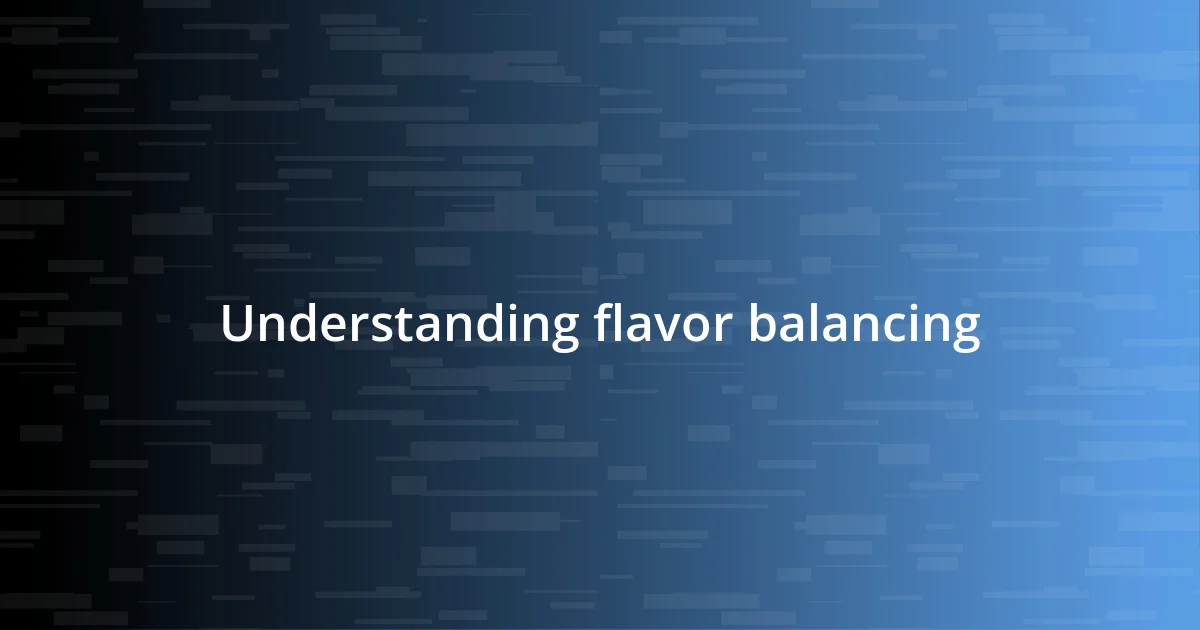 Understanding flavor balancing