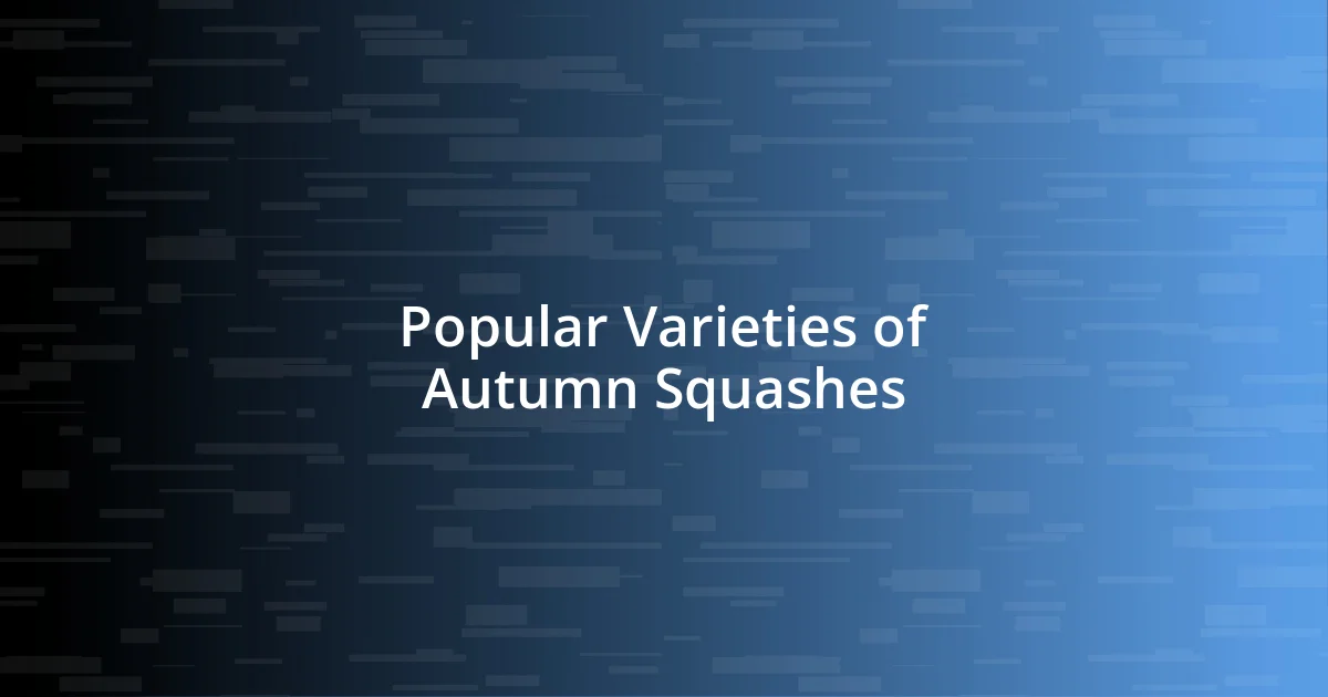 Popular Varieties of Autumn Squashes