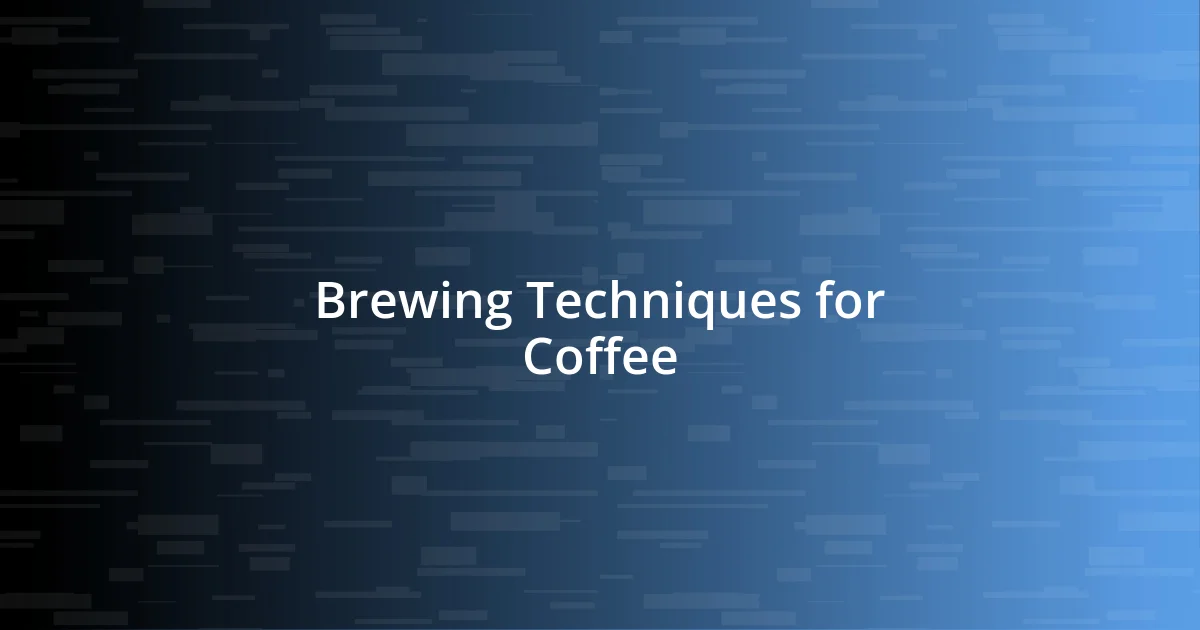 Brewing Techniques for Coffee