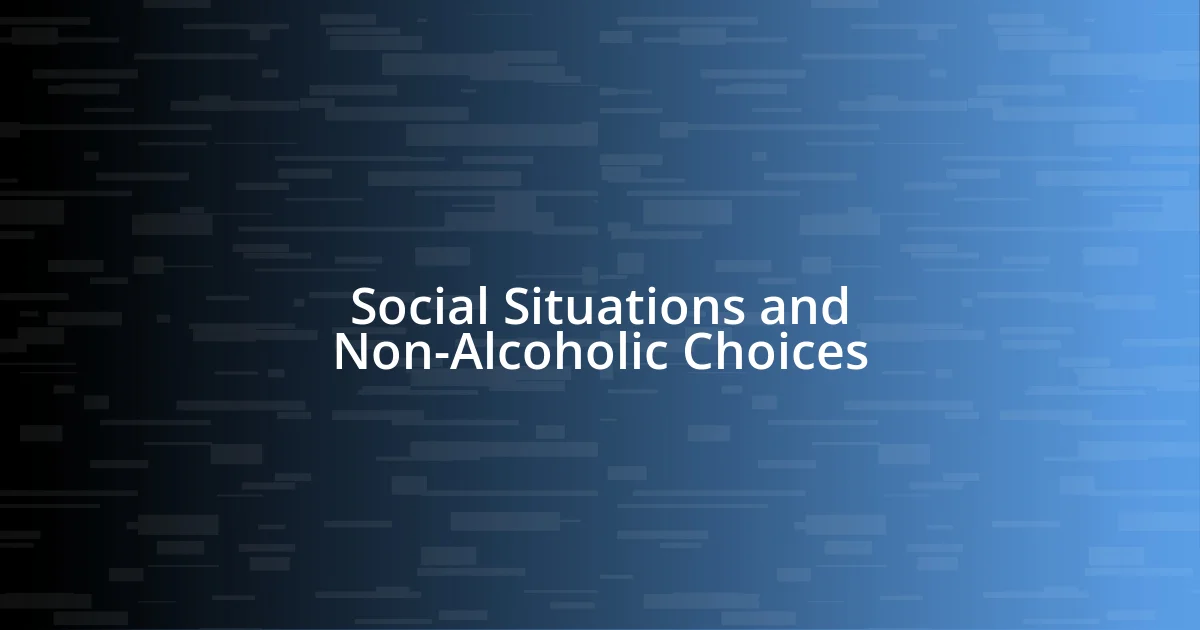 Social Situations and Non-Alcoholic Choices