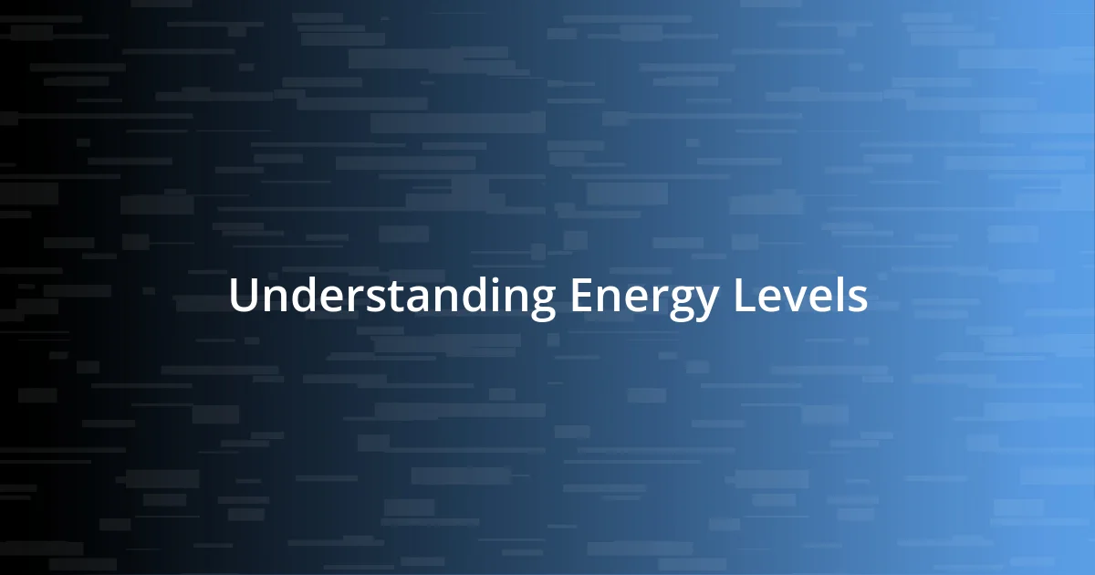 Understanding Energy Levels