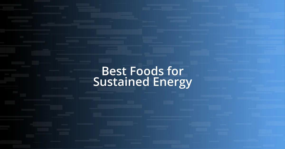 Best Foods for Sustained Energy